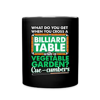 What Do You Get When You Cross A Billiard Table - Full Colour Mug - black - Front