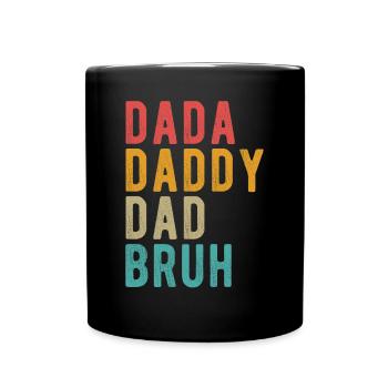 Dada Daddy Dad Bruh - Full Colour Mug - black - Front