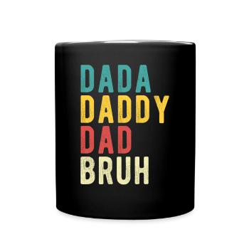 Dada Daddy Dad Bruh - Full Colour Mug - black - Front
