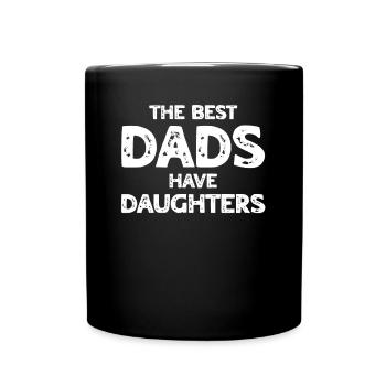 Les meilleurs papas ont des filles - Father’s Day Daddy - Mug uni - noir - Devant
