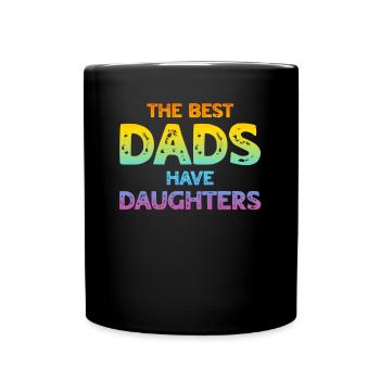 Les meilleurs papas ont des filles - Idées pour la fête des pères - Mug uni - noir - Devant