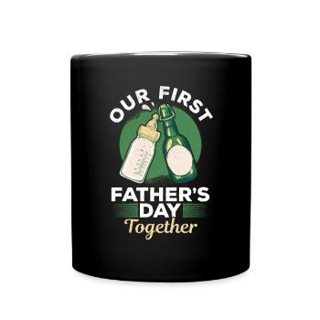 Happy Father's Day - Our First Father's Day Togeth - Tasse einfarbig - Schwarz - Vorne