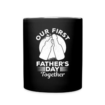Our First Father's Day Together - Happy Father's D - Tasse einfarbig - Schwarz - Vorne