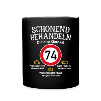 74. Geburtstag Schonend Behandeln 74 Alte Kiste 74 - Tasse einfarbig - Schwarz - Vorne