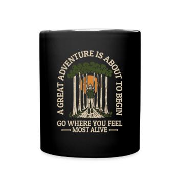 Great Adventure Feel Most Alive Mountain Hiking - Full Colour Mug - black - Front