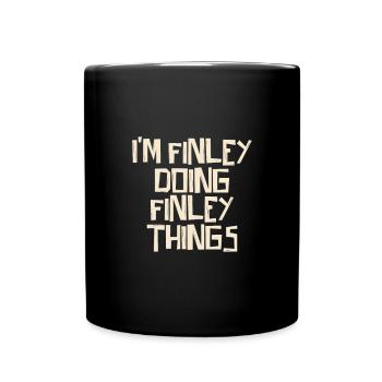 Je suis Finley en train de faire des choses Finley - Mug uni - noir - Devant