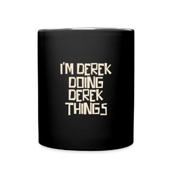 I'm Derek doing Derek things - Full Colour Mug - black - Front