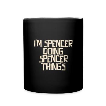 I'm Spencer doing Spencer things - Tasse einfarbig - Schwarz - Vorne