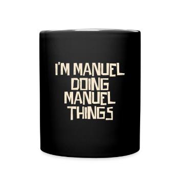 I'm Manuel doing Manuel things - Full Colour Mug - black - Front