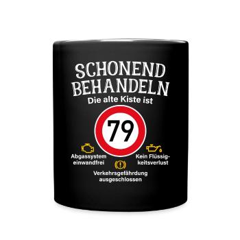 79. Geburtstag Schonend Behandeln 79 Alte Kiste 79 - Tasse einfarbig - Schwarz - Vorne