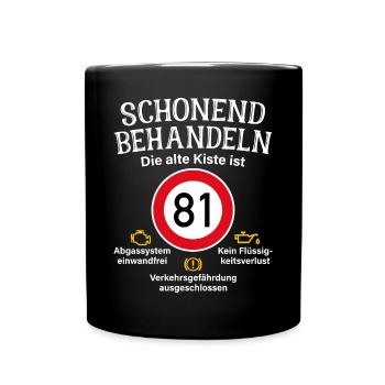 81. Geburtstag Schonend Behandeln 81 Alte Kiste 81 - Tasse einfarbig - Schwarz - Vorne