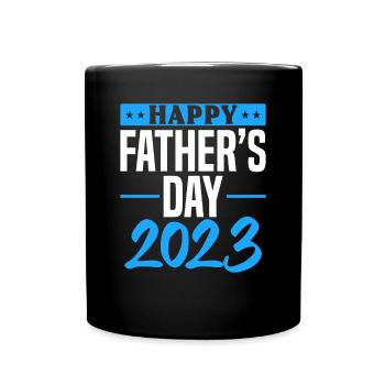 Happy Father's Day 2023 - Fathers Day Happy Father - Full Colour Mug - black - Front