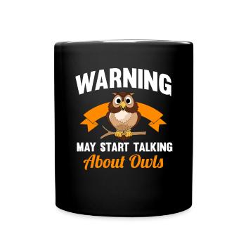 Birds Of Prey Owl Fan May Start Talking About Owls - Tasse einfarbig - Schwarz - Vorne