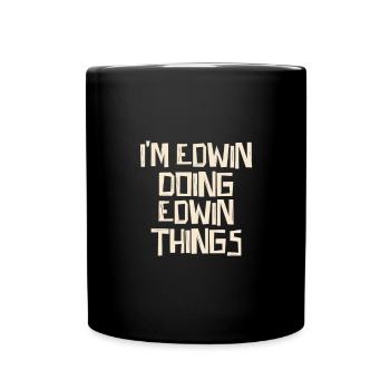 I'm Edwin doing Edwin things - Tasse einfarbig - Schwarz - Vorne