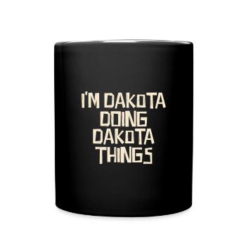 Je suis Dakota en train de faire des choses Dakota - Mug uni - noir - Devant
