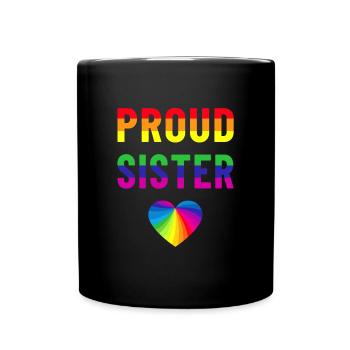 Proud Sister lgbtq pride month 2023 pride Rainbow - Tasse einfarbig - Schwarz - Vorne