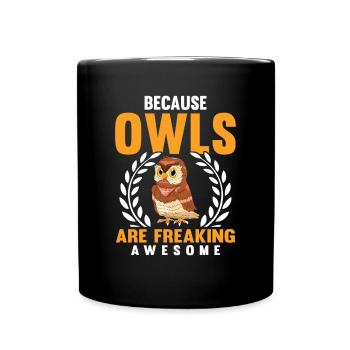 Because Owls Are Awesome Birds Of Prey Ornithologi - Full Colour Mug - black - Front