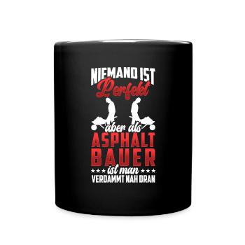 Asphaltbauer sind perfekt Straßenbauer - Tasse einfarbig - Schwarz - Vorne