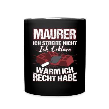 Maurer Ich streite nicht ich erkläre nur - Tasse einfarbig - Schwarz - Vorne