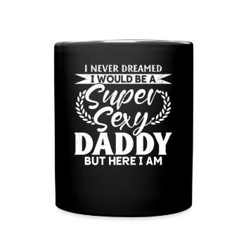Father's Day - I Never Dreamed I Would Be A Super - Full Colour Mug - black - Front