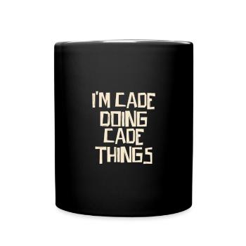 I'm Cade doing Cade things - Tasse einfarbig - Schwarz - Vorne