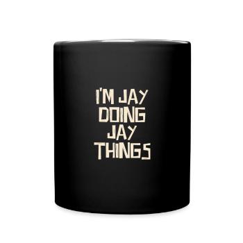 I'm Jay doing Jay things - Tasse einfarbig - Schwarz - Vorne