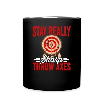 Stay really keen axe throwing lovers - Full Colour Mug - black - Front