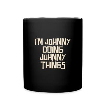 I'm Johnny doing Johnny things - Tasse einfarbig - Schwarz - Vorne