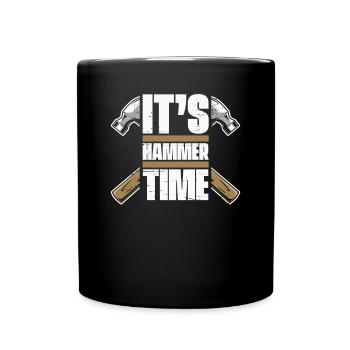 It's Hammer Time Carpenter Wood Technician Carpenter - Full Colour Mug - black - Front