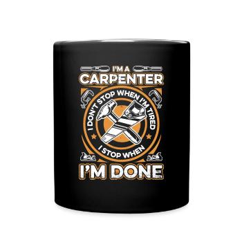 I'm A Carpenter I Stop When I'm Done Schreiner - Full Colour Mug - black - Front