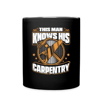 This Man Knows His Carpentry Carpenter Carpenter - Full Colour Mug - black - Front