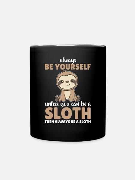 Sei immer du selbst außer du kannst ein Faultier - Tasse einfarbig - Schwarz