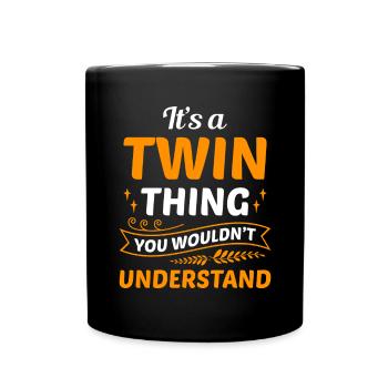 it's a twin thing you wouldn't understand - Full Colour Mug - black - Front