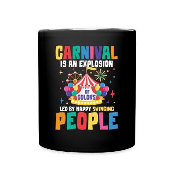 Carnival Is An Explosion Of Colors - Tasse einfarbig - Schwarz - Vorne