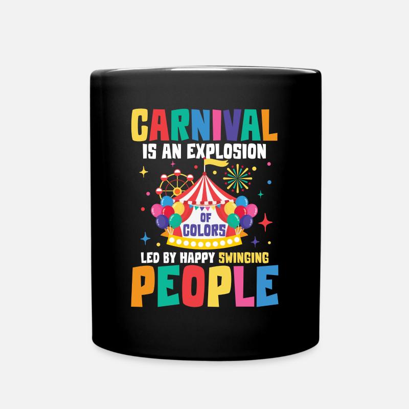 Carnival Is An Explosion Of Colors - Tasse einfarbig - Schwarz