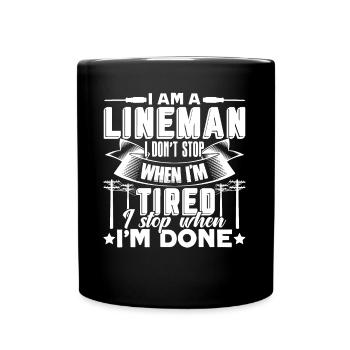 Lineman Lineman I Stop When I'm Done - Full Colour Mug - black - Front