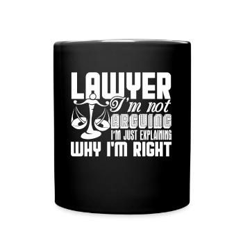 Lawyer Lawyer I'm Not Arguing - Full Colour Mug - black - Front