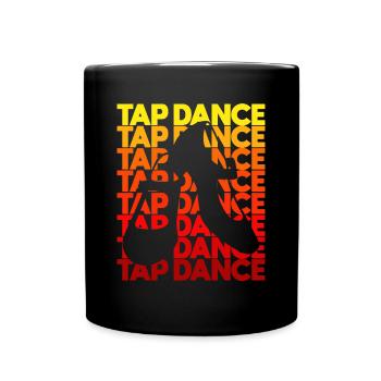 Tap Dancer Tap Dance Shoes Tap Dance Instructor - Full Colour Mug - black - Front