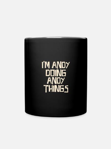 I'm Andy doing Andy things - Tasse einfarbig - Schwarz