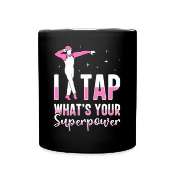 Tap Dancer Tap Dance Shoes Tap Dance Instructor - Full Colour Mug - black - Front