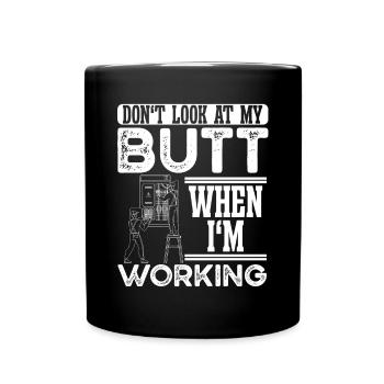 Elektriker Don't Look At My Butt Elektroingenieur - Tasse einfarbig - Schwarz - Vorne