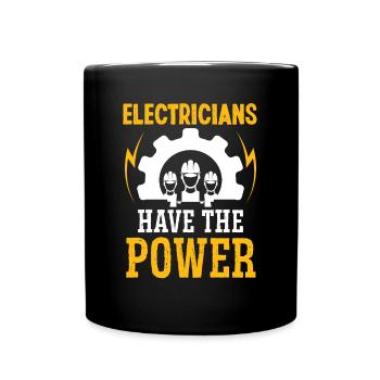 Elektriker Have The Power Elektroingenieur - Tasse einfarbig - Schwarz - Vorne