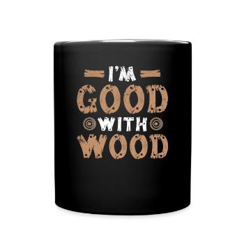 I'm Good With Wood Carpenter Wood Technician - Full Colour Mug - black - Front