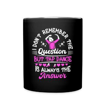 Tap Dancers Tap Dance Shoes Tap Dance Instructors - Full Colour Mug - black - Front