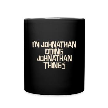 I'm Johnathan doing Johnathan things - Full Colour Mug - black - Front