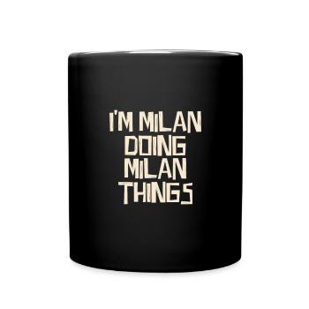 I'm Milan doing Milan things - Tasse einfarbig - Schwarz - Vorne