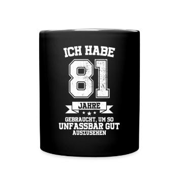 81. Geburtstag Geschenk Habe 81 Jahre Gebraucht - Tasse einfarbig - Schwarz - Vorne
