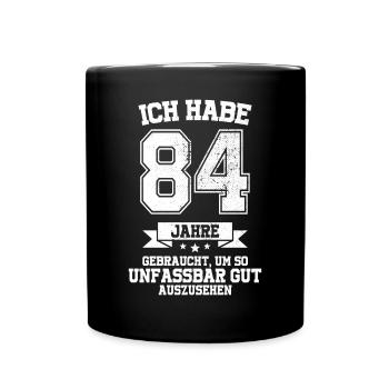 84. Geburtstag Geschenk Habe 84 Jahre Gebraucht - Tasse einfarbig - Schwarz - Vorne