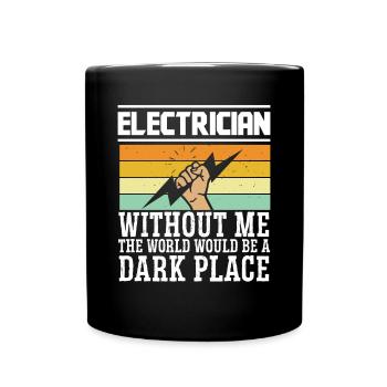 Elektriker World Dark Place Elektroingenieur - Tasse einfarbig - Schwarz - Vorne