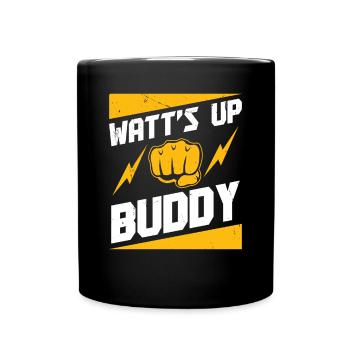 Elektriker Watt's Up Buddy Elektroingenieur - Tasse einfarbig - Schwarz - Vorne
